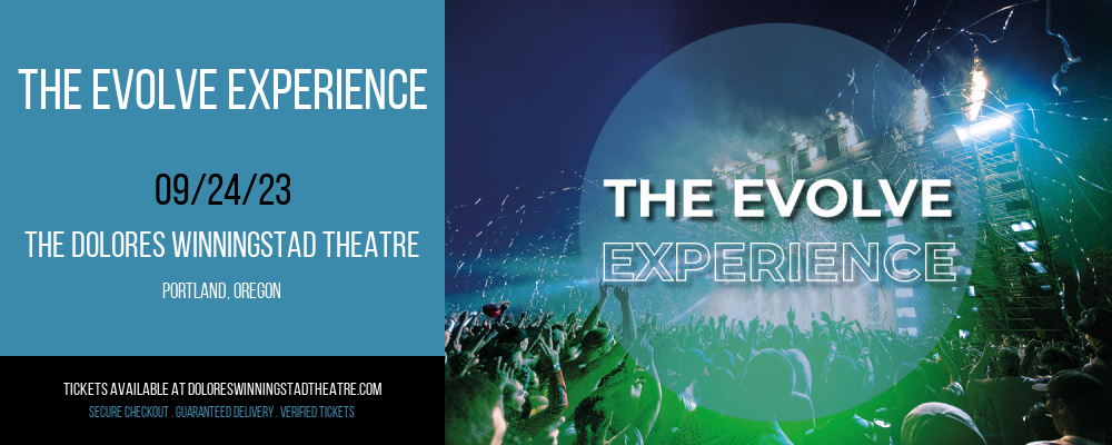 The Evolve Experience at The Dolores Winningstad Theatre