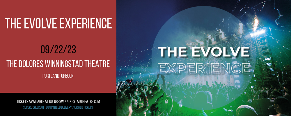 The Evolve Experience at The Dolores Winningstad Theatre